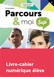 Parcours & moi Sup' 3e degré - Livre-cahier numérique élève : 6. Le plaidoyer et le réquisitoire